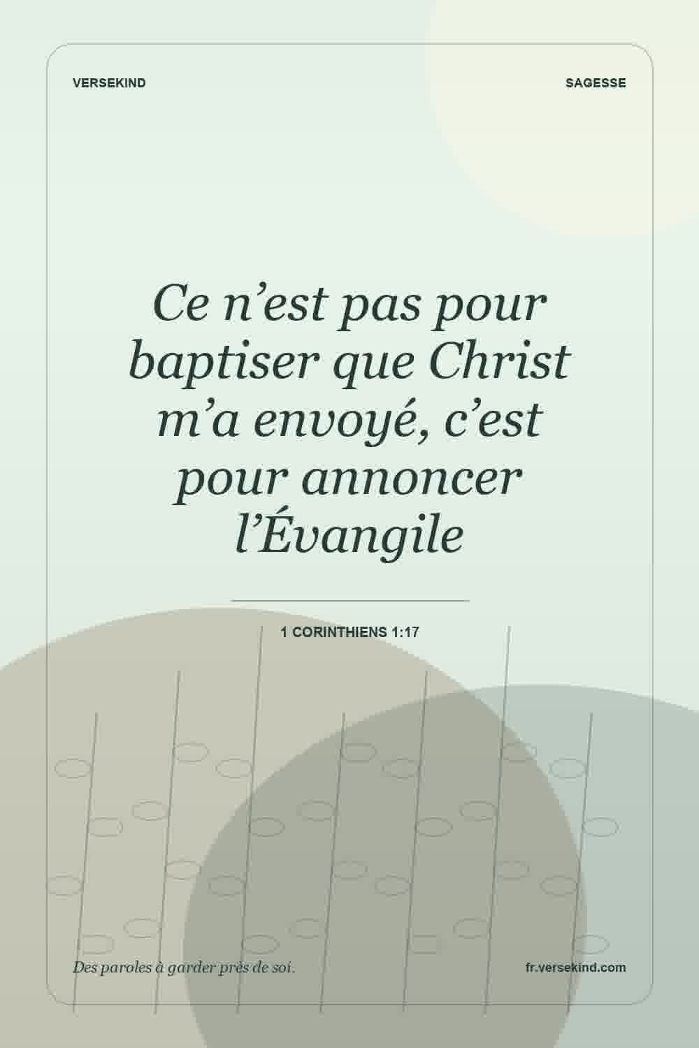 Ce n’est pas pour baptiser que Christ m’a envoyé, c’est pour annoncer l’Évangile — 1 Corinthiens 1:17