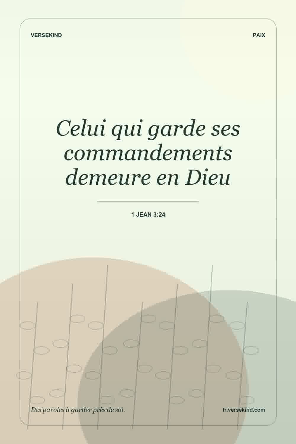 Celui qui garde ses commandements demeure en Dieu — 1 Jean 3:24