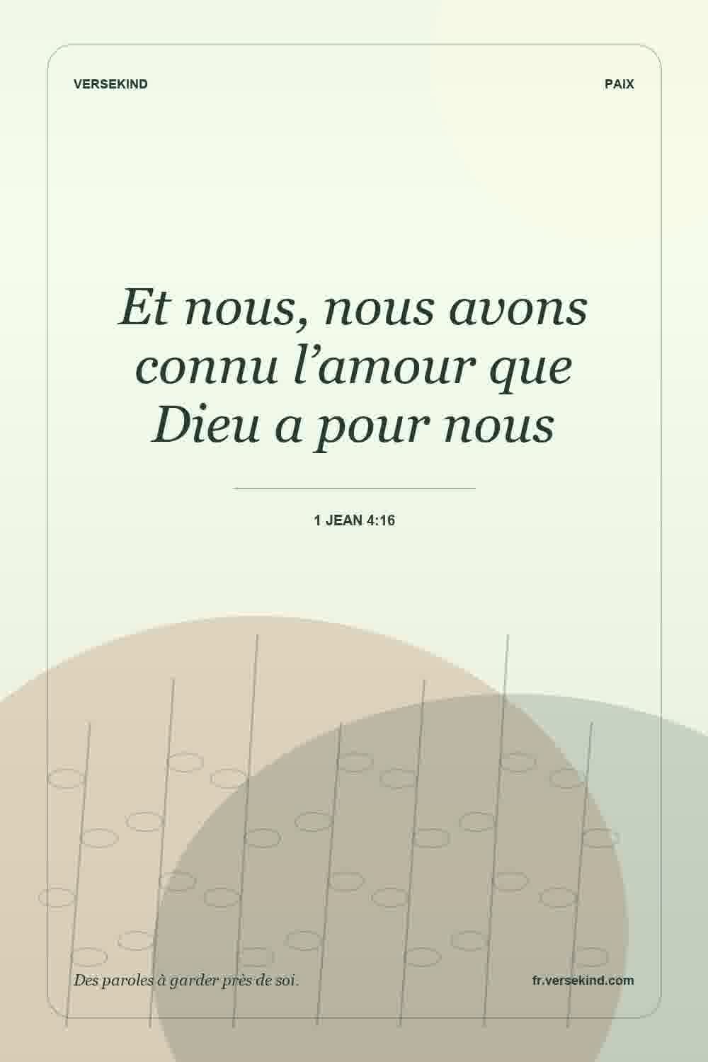 Et nous, nous avons connu l’amour que Dieu a pour nous — 1 Jean 4:16