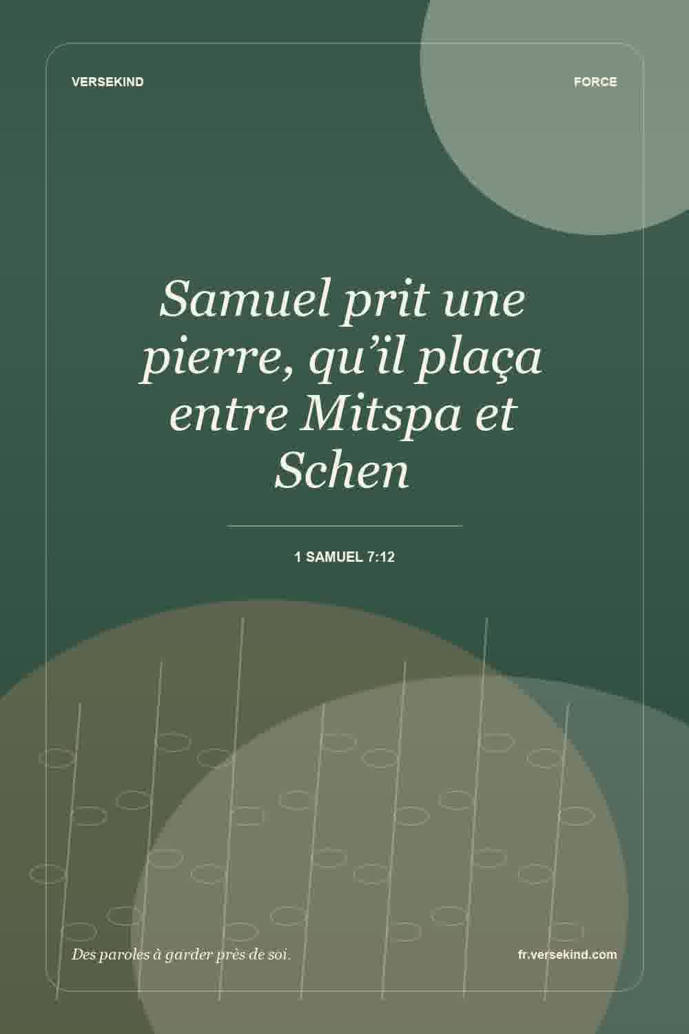 Samuel prit une pierre, qu’il plaça entre Mitspa et Schen — 1 Samuel 7:12