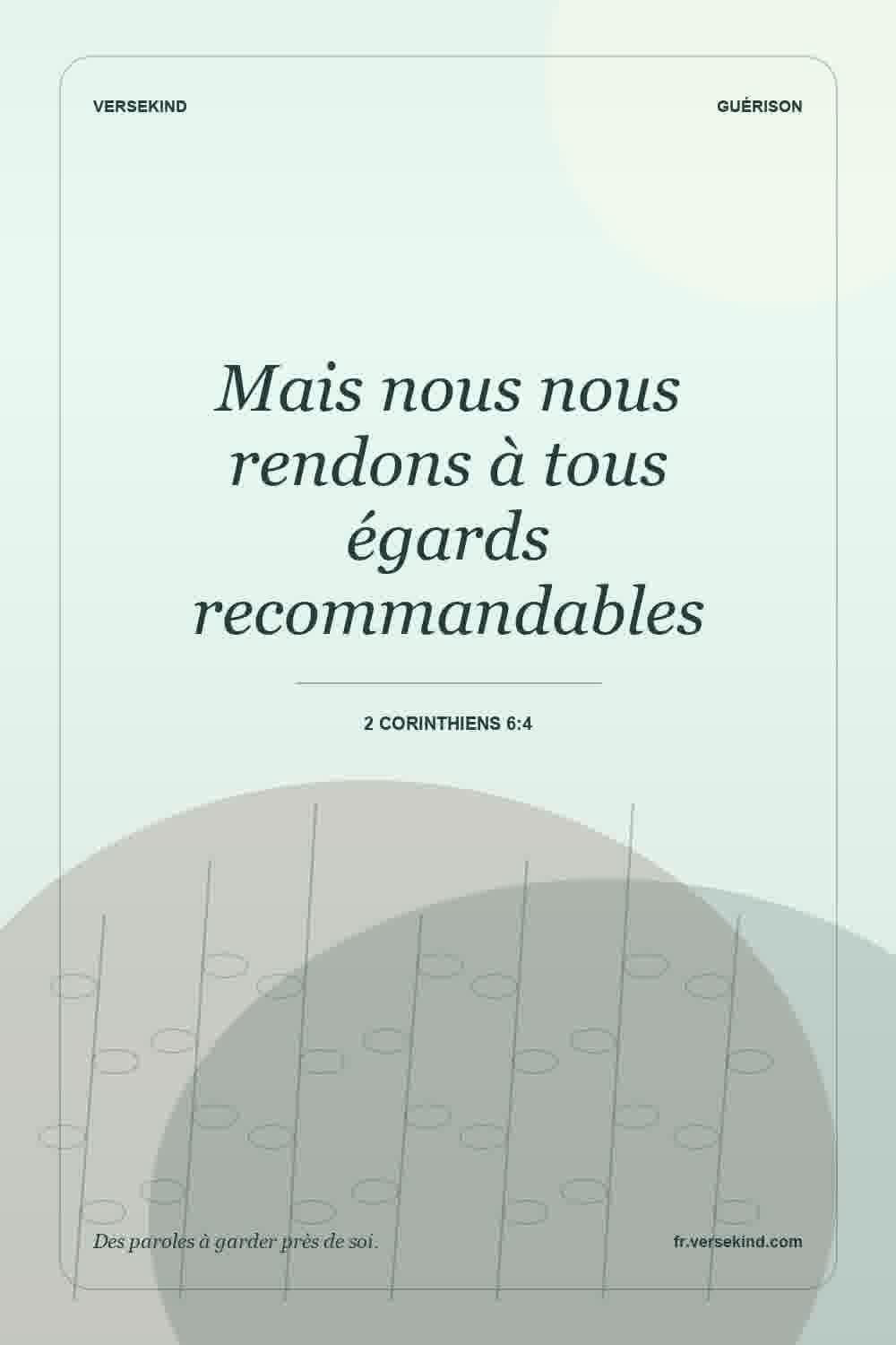Mais nous nous rendons à tous égards recommandables — 2 Corinthiens 6:4
