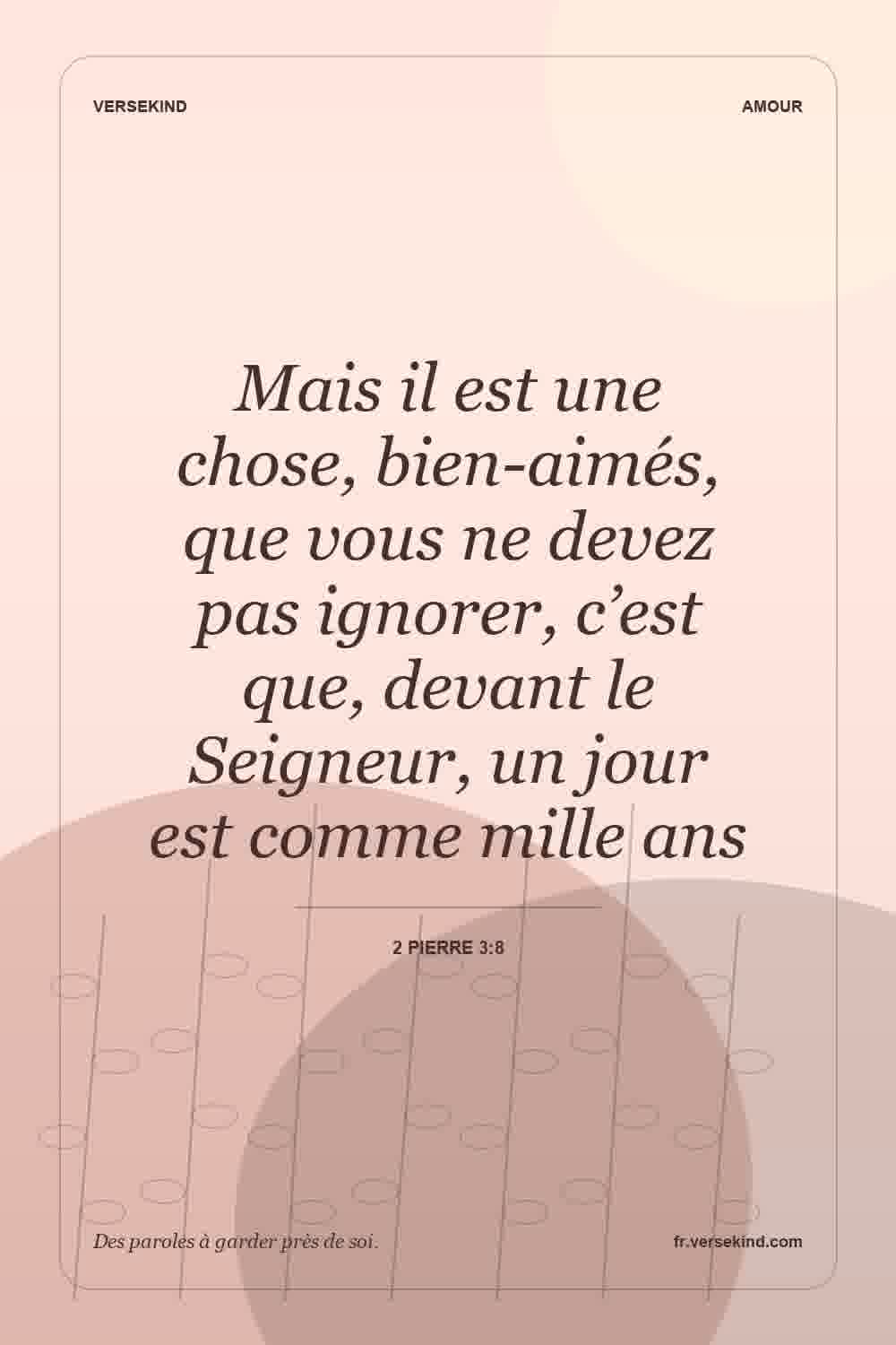 Mais il est une chose, bien-aimés, que vous ne devez pas ignorer, c’est que, devant le Seigneur, un jour est comme mille ans — 2 Pierre 3:8