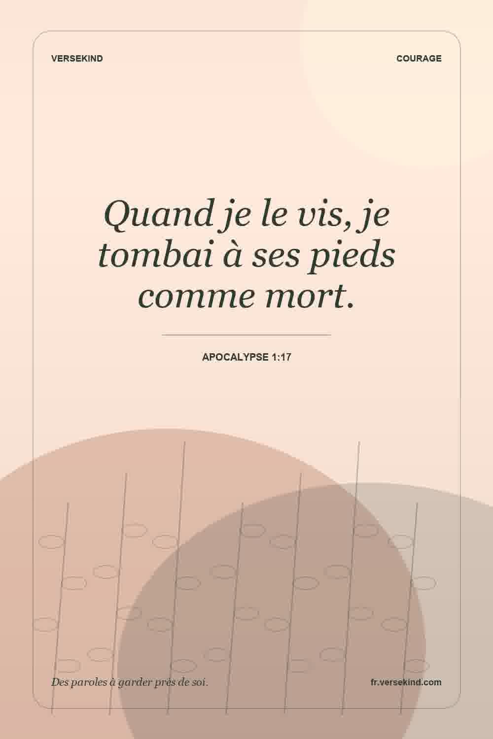 Quand je le vis, je tombai à ses pieds comme mort. — Apocalypse 1:17