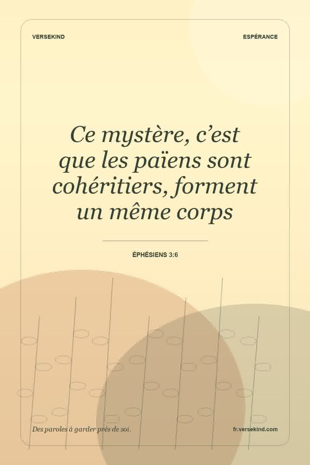 Ce mystère, c’est que les païens sont cohéritiers, forment un même corps — Éphésiens 3:6