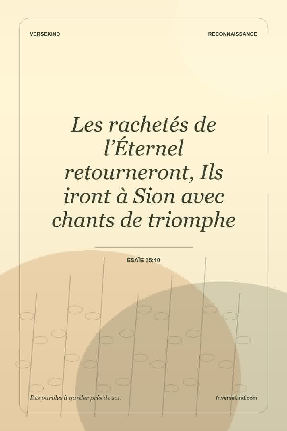 Les rachetés de l’Éternel retourneront, Ils iront à Sion avec chants de triomphe — Ésaïe 35:10