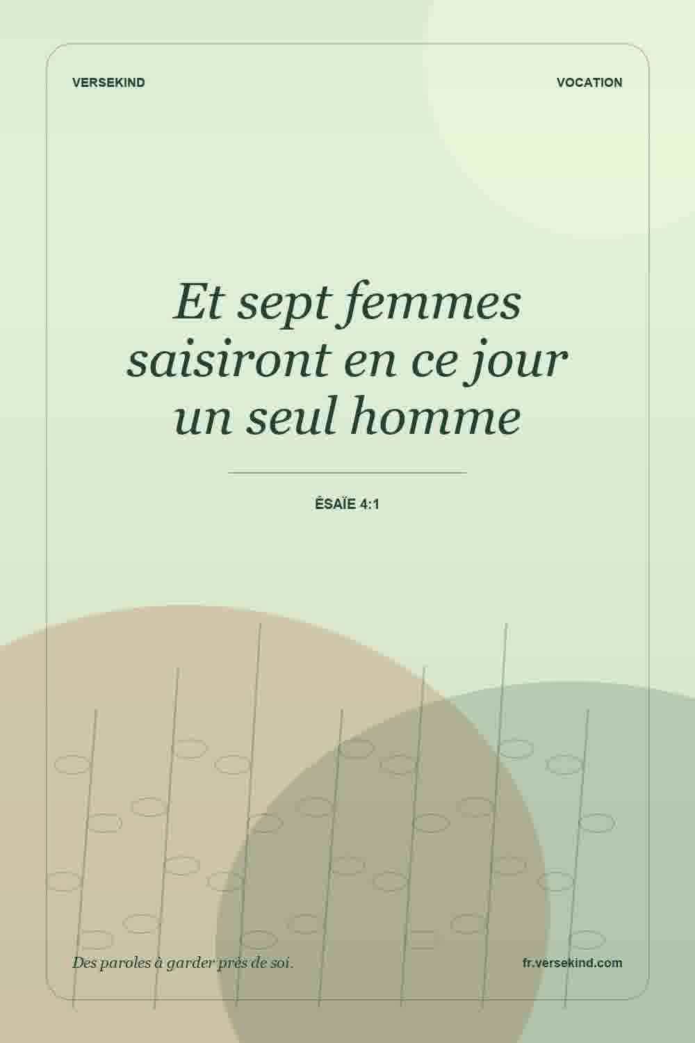 Et sept femmes saisiront en ce jour un seul homme — Ésaïe 4:1