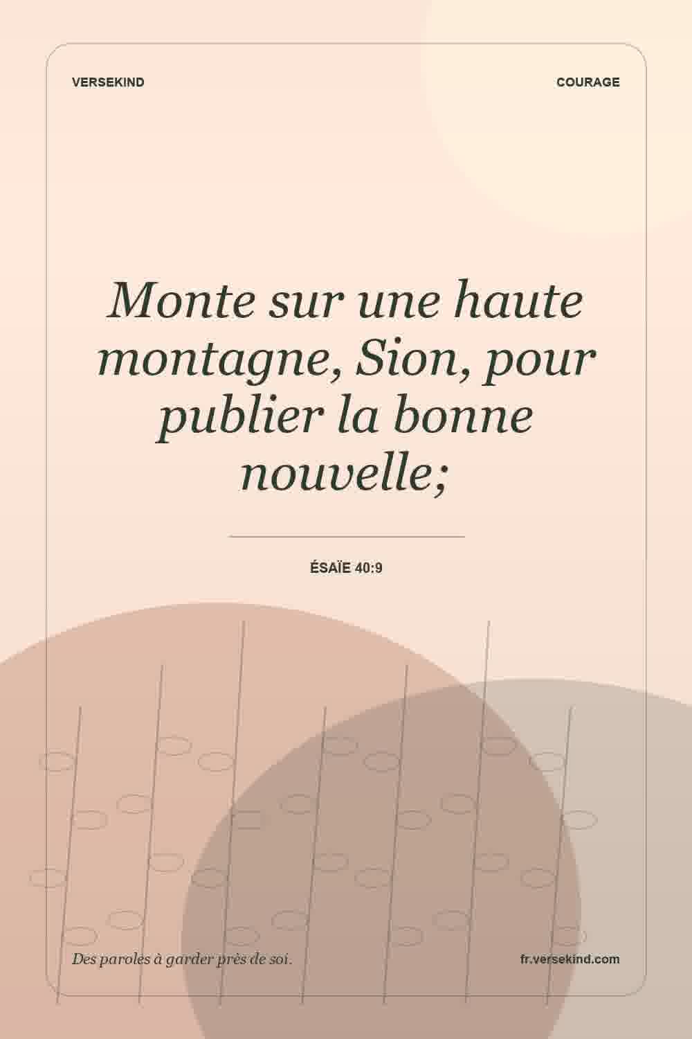 Monte sur une haute montagne, Sion, pour publier la bonne nouvelle; — Ésaïe 40:9