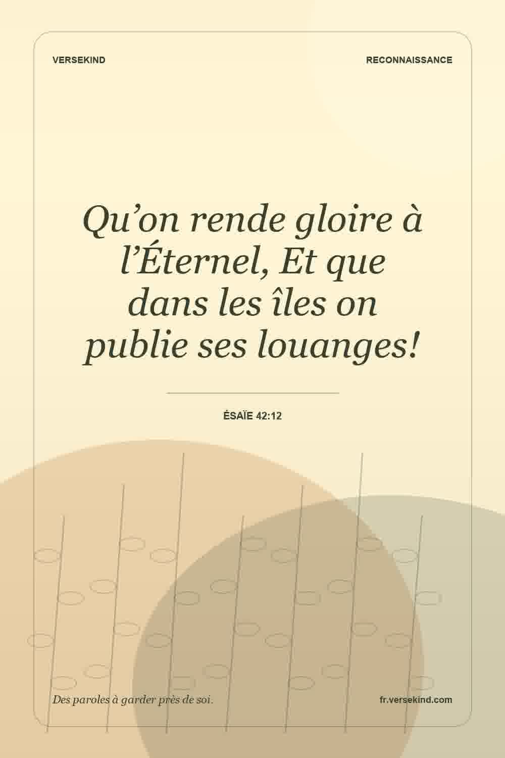 Qu’on rende gloire à l’Éternel, Et que dans les îles on publie ses louanges! — Ésaïe 42:12