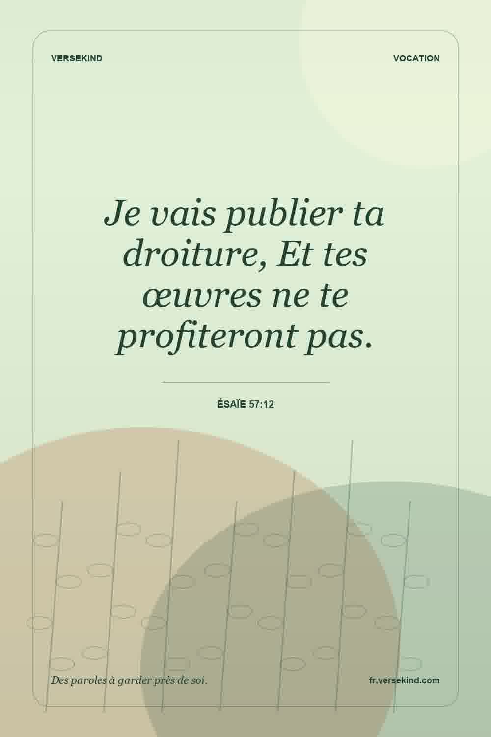 Je vais publier ta droiture, Et tes œuvres ne te profiteront pas. — Ésaïe 57:12