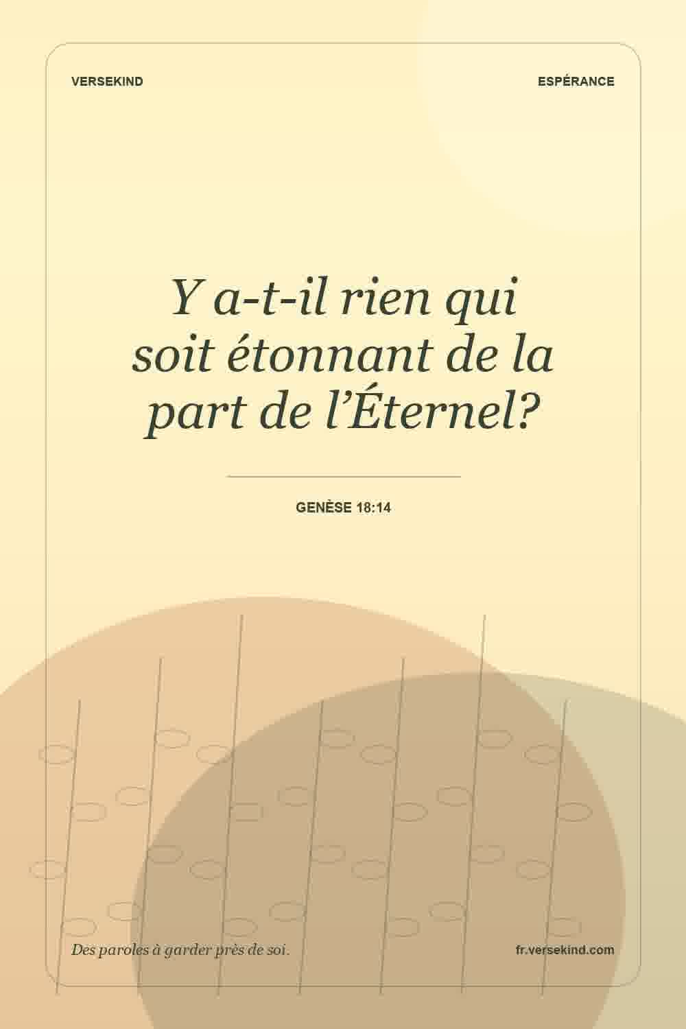 Y a-t-il rien qui soit étonnant de la part de l’Éternel? — Genèse 18:14