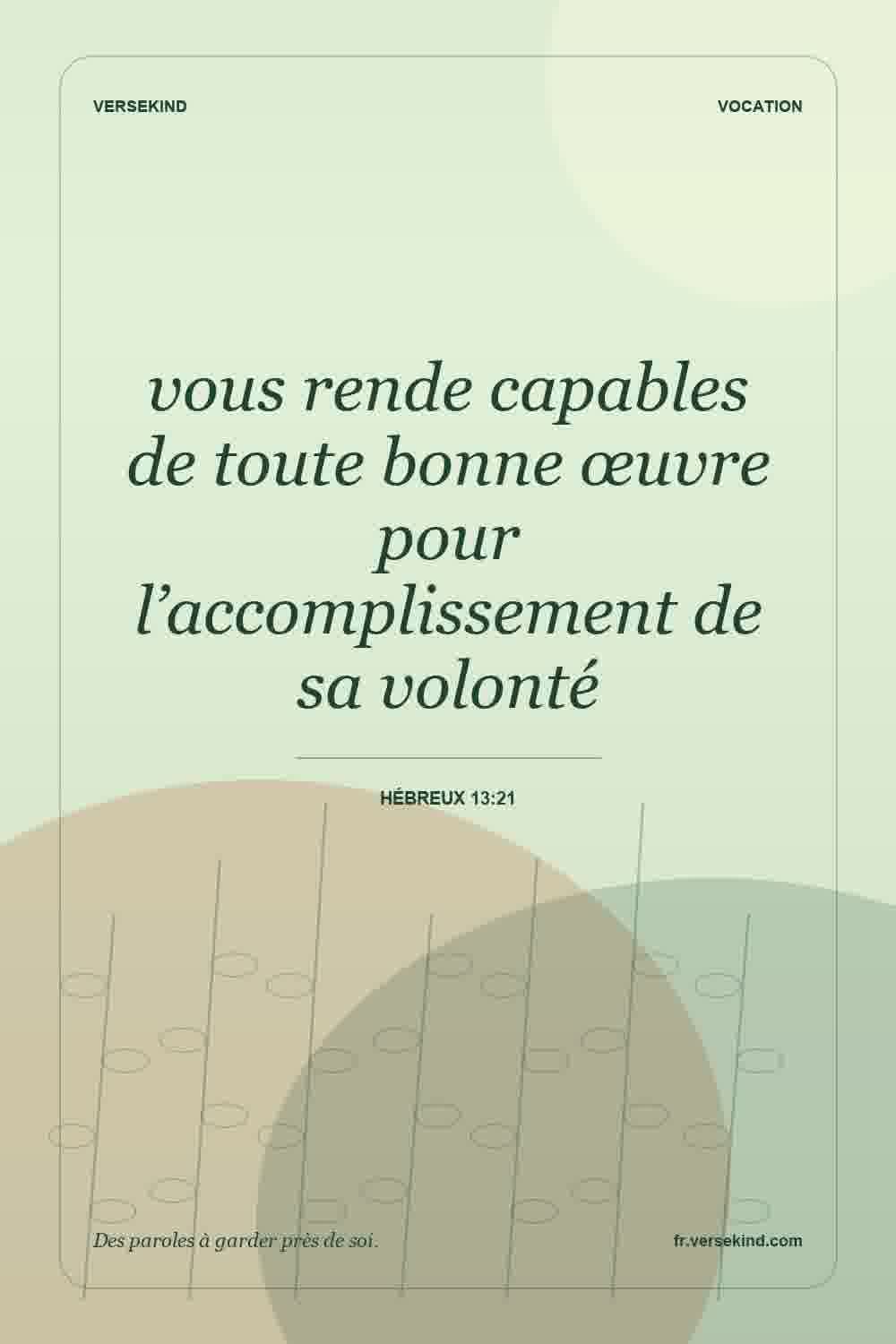 vous rende capables de toute bonne œuvre pour l’accomplissement de sa volonté — Hébreux 13:21