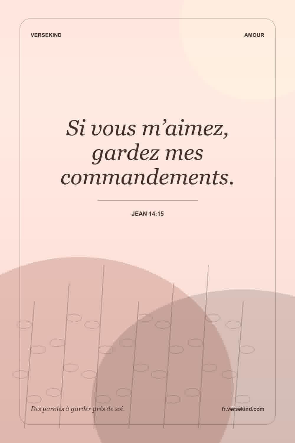 Si vous m’aimez, gardez mes commandements. — Jean 14:15