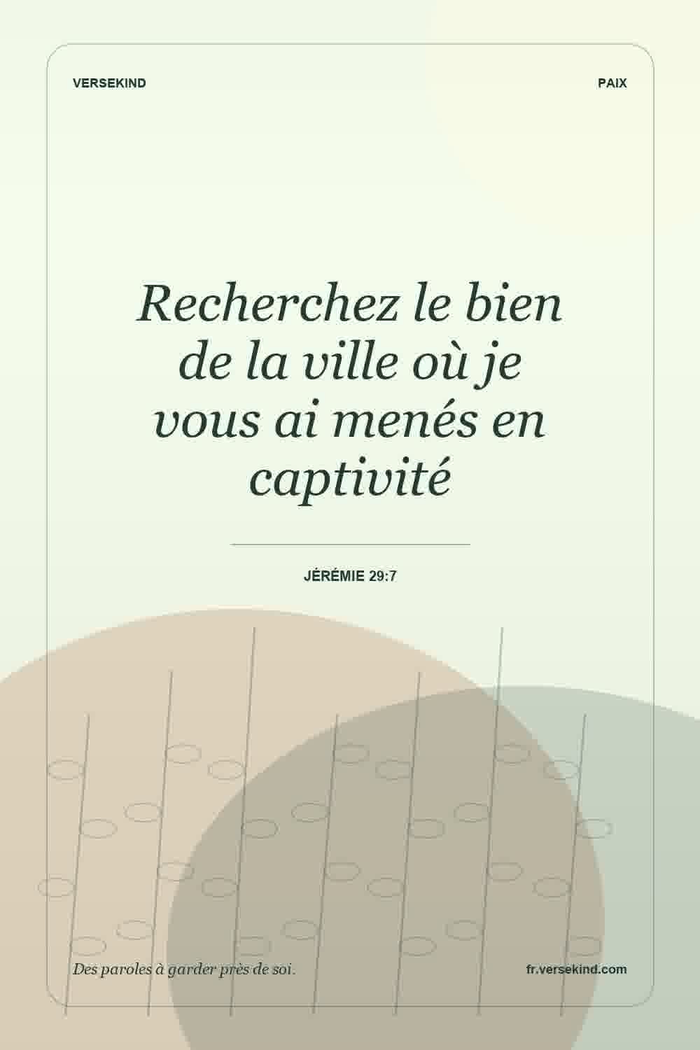 Recherchez le bien de la ville où je vous ai menés en captivité — Jérémie 29:7