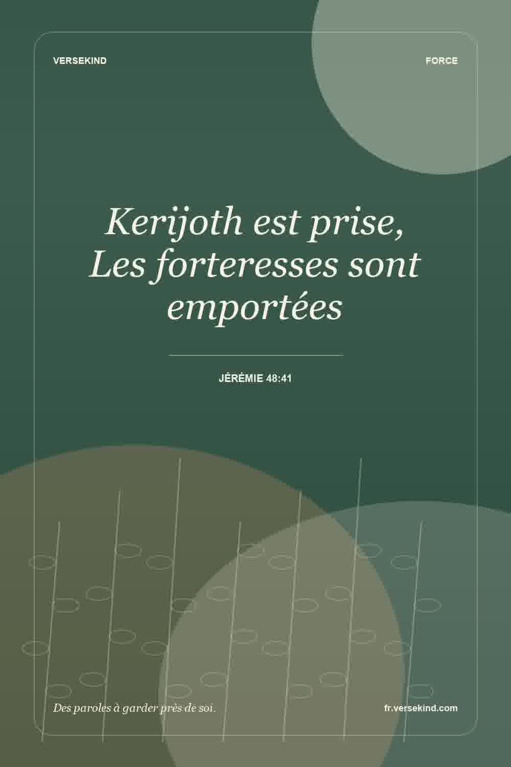 Kerijoth est prise, Les forteresses sont emportées — Jérémie 48:41