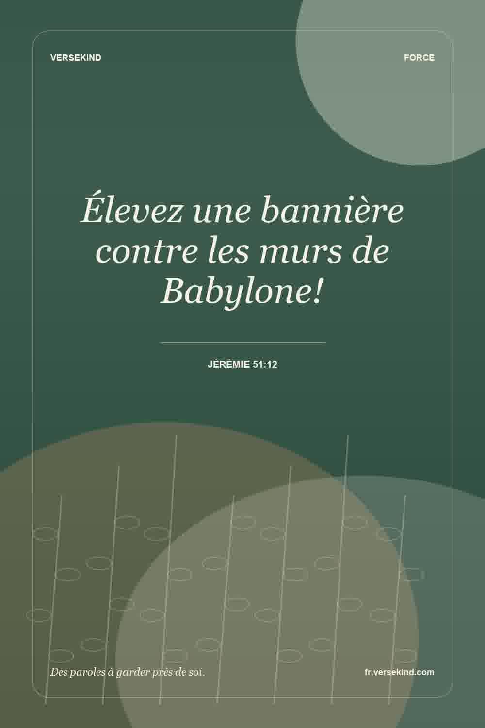 Élevez une bannière contre les murs de Babylone! — Jérémie 51:12