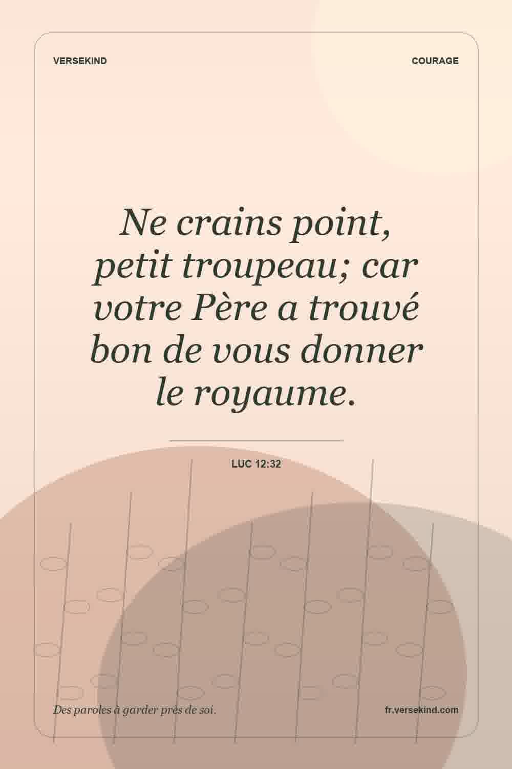 Ne crains point, petit troupeau; car votre Père a trouvé bon de vous donner le royaume. — Luc 12:32