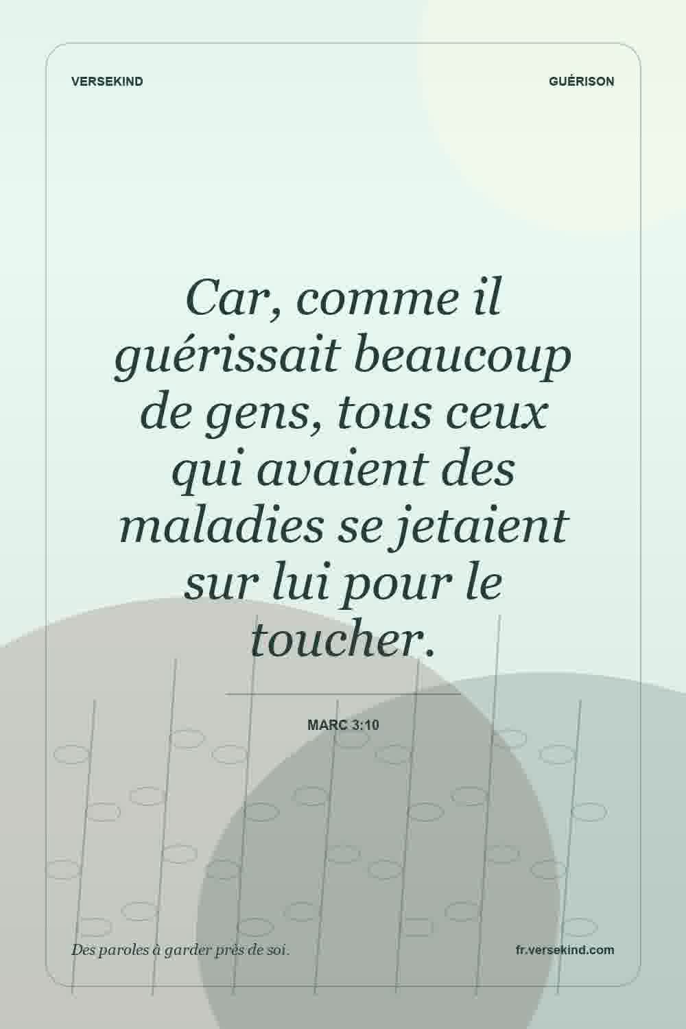 Car, comme il guérissait beaucoup de gens, tous ceux qui avaient des maladies se jetaient sur lui pour le toucher. — Marc 3:10