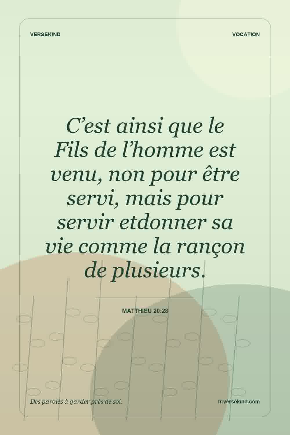 C’est ainsi que le Fils de l’homme est venu, non pour être servi, mais pour servir etdonner sa vie comme la rançon de plusieurs. — Matthieu 20:28