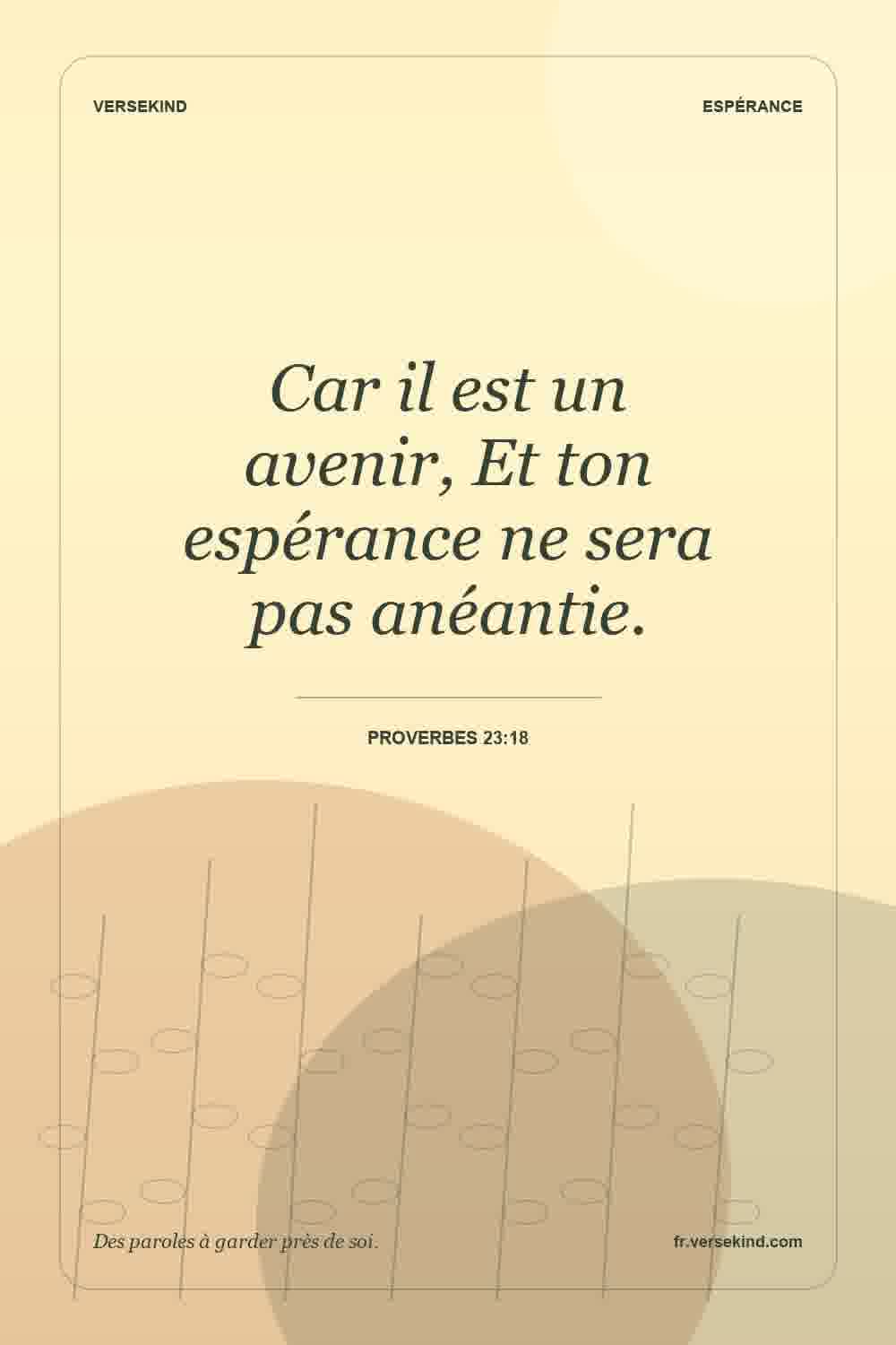 Car il est un avenir, Et ton espérance ne sera pas anéantie. — Proverbes 23:18
