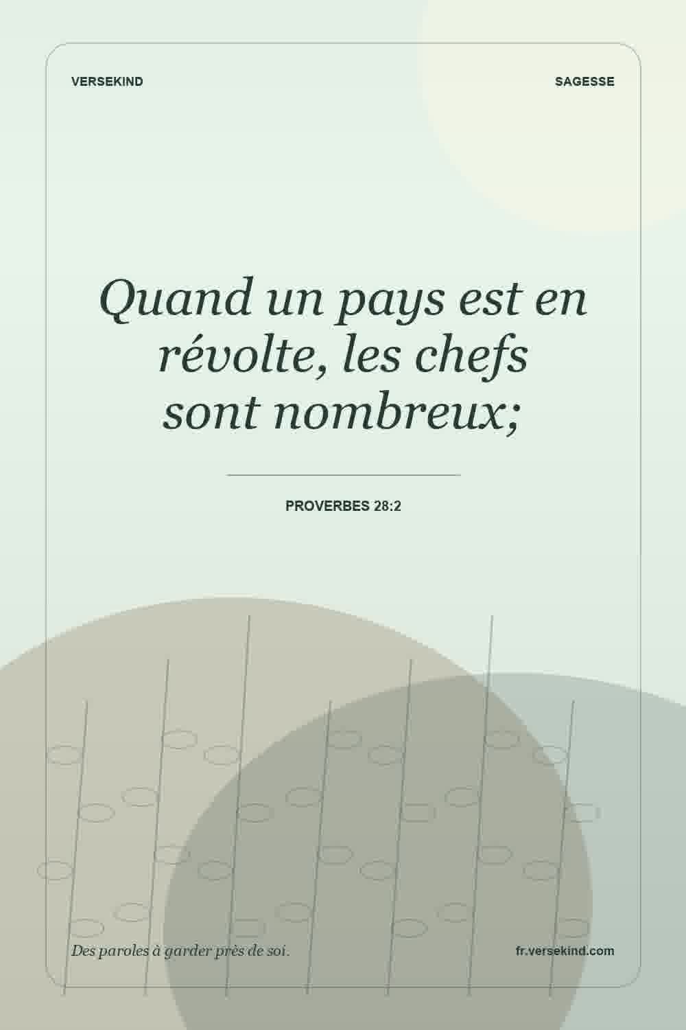 Quand un pays est en révolte, les chefs sont nombreux; — Proverbes 28:2