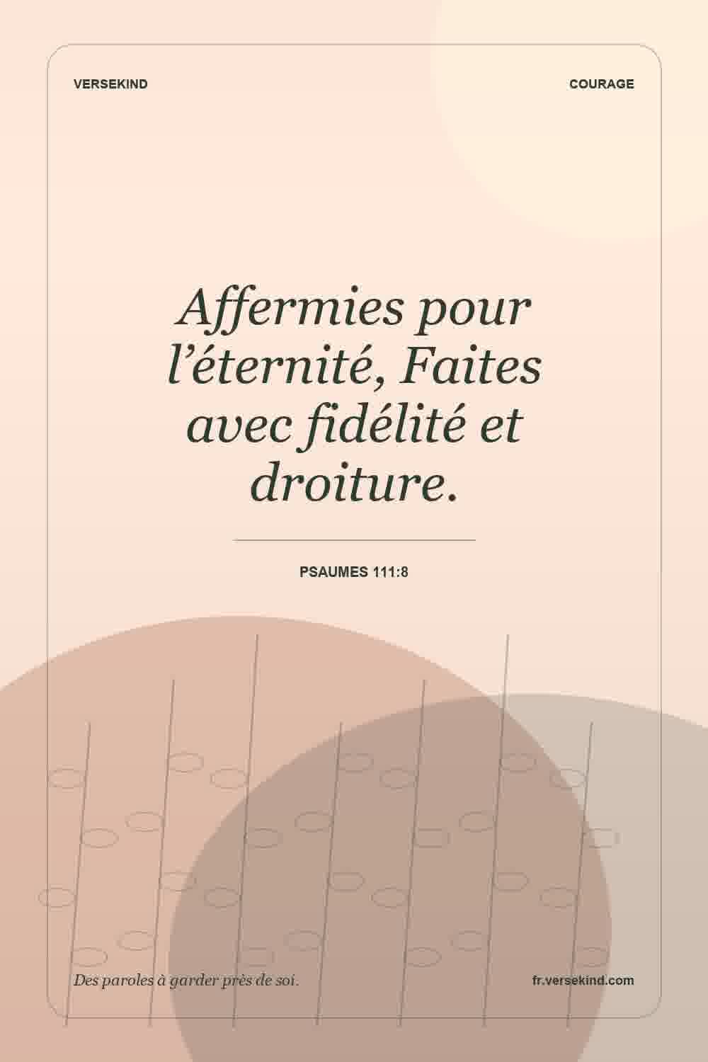 Affermies pour l’éternité, Faites avec fidélité et droiture. — Psaumes 111:8