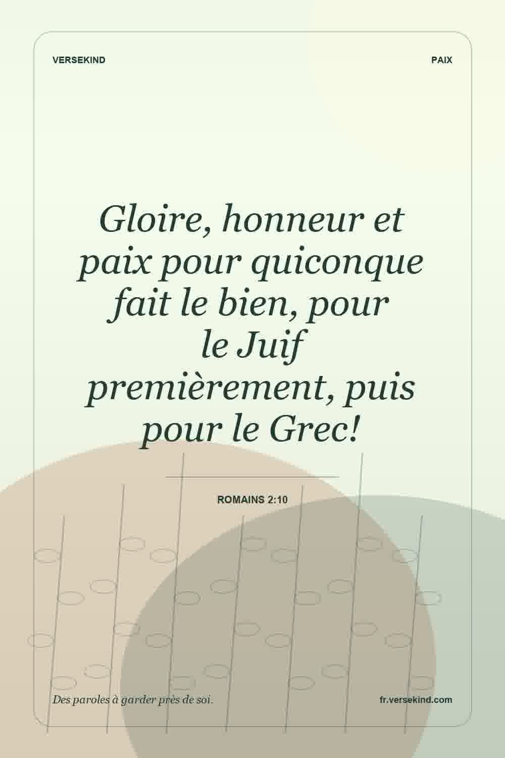 Gloire, honneur et paix pour quiconque fait le bien, pour le Juif premièrement, puis pour le Grec! — Romains 2:10